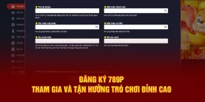 Đăng ký 789p, tham gia và tận hưởng