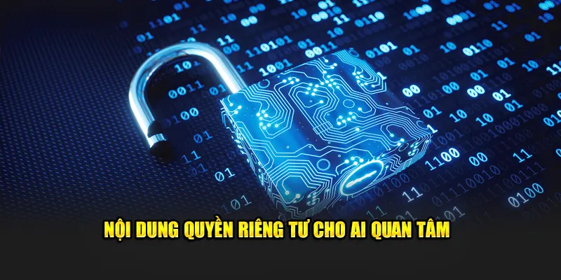 Nội dung quyền riêng tư  789p cho ai quan tâm