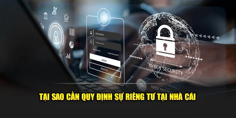 Tại sao cần quy định sự riêng tư tại nhà cái?