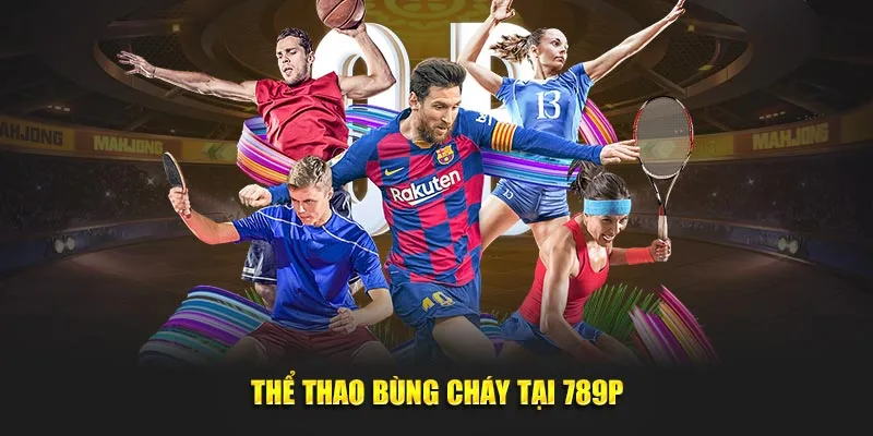 Thể thao bùng cháy tại 789P